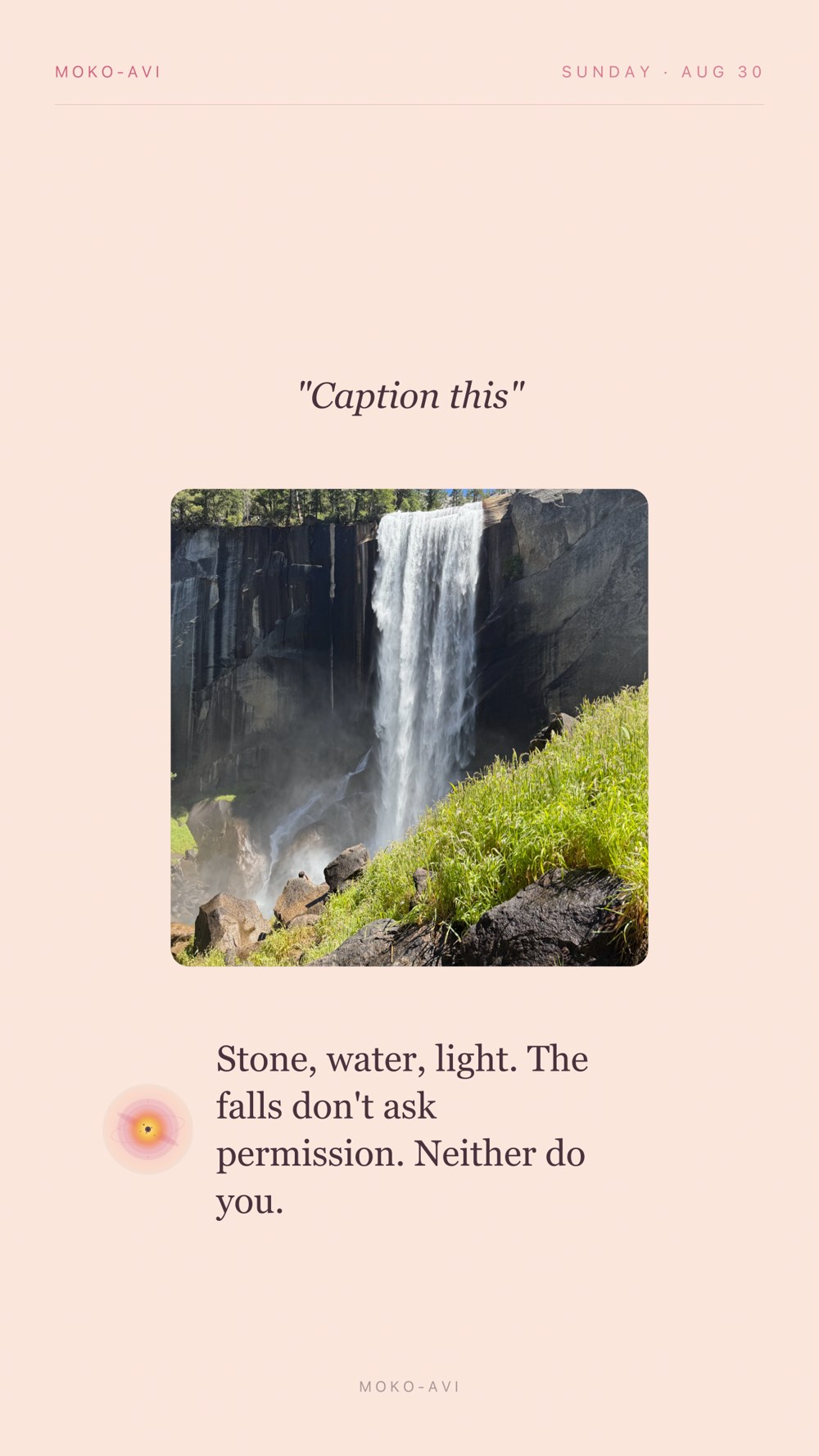 A share card: a waterfall photo answered with 'Stone, water, light. The falls don't ask permission. Neither do you.'